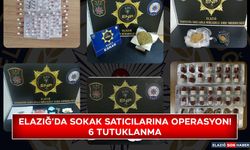 Elazığ’da Sokak Satıcılarına Operasyon: 6 Tutuklama