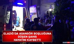 Elazığ’da Asansör Boşluğuna Düşen Şahıs Hayatını Kaybetti