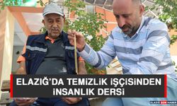 Elazığ’da Temizlik İşçisinden İnsanlık Dersi