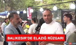 Balıkesir’de Elazığ Rüzgarı