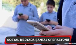 Sosyal Medyada Şantaj Operasyonu