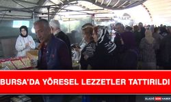 Bursa’da Yöresel Lezzetler Tattırıldı