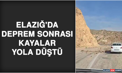 Elazığ'da Deprem Sonrası Kayalar Yola Düştü