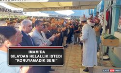 İmam’da, Sıla’dan Helallik İstedi: “Koruyamadık Seni”