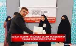 Kur'an-ı Kerim'i Yüzünden Güzel Okuma Yarışmasında Türkiye Üçüncüsü Elazığ'dan