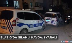 Elazığ’da silahlı kavga: 1 yaralı