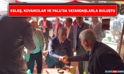 Keleş, Kovancılar Ve Palu’da Vatandaşlarla Buluştu