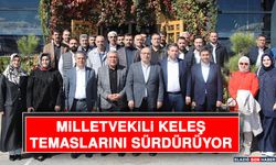 Milletvekili Keleş Temaslarını Sürdürüyor