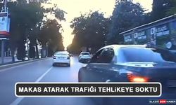 Makas Atarak Trafiği Tehlikeye Soktu