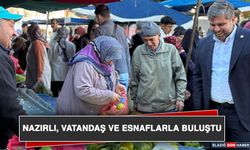 Nazırlı, Vatandaş Ve Esnaflarla Buluştu