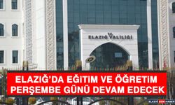 Elazığ’da Eğitim Ve Öğretim Perşembe Günü Devam Edecek