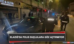 Elazığ'da Polis Suçlulara Göz Açtırmıyor