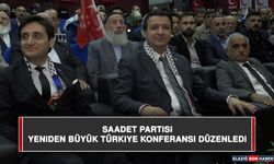 Saadet Partisi Yeniden Büyük Türkiye Konferansı Düzenledi