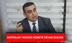 Servisler Yeniden Hizmete Devam Edecek