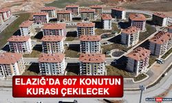 Elazığ’da 607 Konutun Kurası Çekilecek