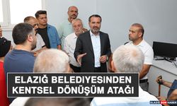 Elazığ Belediyesinden Kentsel Dönüşüm Atağı