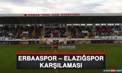 Erbaaspor – Elazığspor Karşılaması