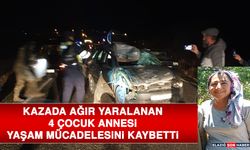 4 Çocuk Annesi, Yaşam Mücadelesini Kaybetti