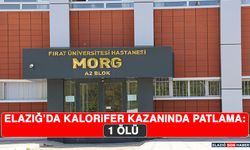 Elazığ’da Kalorifer Kazanında Patlama: 1 Ölü