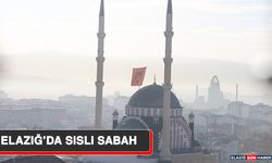 Elazığ’da Sisli Sabah