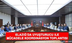 Elazığ’da Uyuşturucu İle Mücadele Koordinasyon Toplantısı