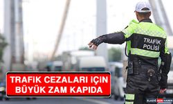 Trafik Cezaları İçin Büyük Zam Kapıda