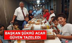 Başkan Şükrü Acar, Güven Tazeledi