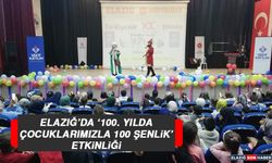 Elazığ’da ‘100. Yılda Çocuklarımızla 100 Şenlik’ Etkinliği