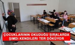 Çocuklarının Okuduğu Sıralarda Şimdi Kendileri Ter Döküyor