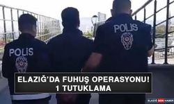 Elazığ’da Fuhuş Operasyonu: 1 Tutuklama