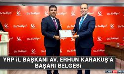 YRP İl Başkanı Av. Erhun Karakuş’a Başarı Belgesi