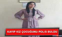 Kayıp Kız Çocuğunu Polis Buldu