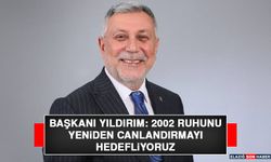 Başkanı Yıldırım: 2002 Ruhunu Yeniden Canlandırmayı Hedefliyoruz