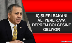 İçişleri Bakanı Ali Yerlikaya Deprem Bölgesine Geliyor