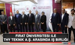 Fırat Üniversitesi ile THY Teknik A.Ş. Arasında İş Birliği