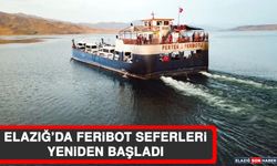 Elazığ’da Feribot Seferleri Yeniden Başladı