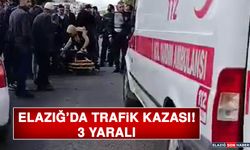 Elazığ’da Trafik Kazası: 3 Yaralı