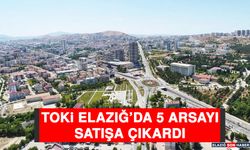 TOKİ Elazığ’da 5 Arsayı Satışa Çıkardı