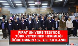 Fırat Üniversitesi’nde Türk Veteriner Hekimliği Öğretiminin 182. Yılı Kutlandı