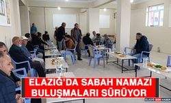 Elazığ’da Sabah Namazı Buluşmaları Sürüyor