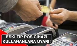 Eski Tip POS Cihazı Kullananlara Uyarı