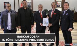 Başkan Çoban, İl Yöneticilerine Projesini Sundu