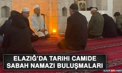 Elazığ’da Tarihi Camide Sabah Namazı Buluşmaları