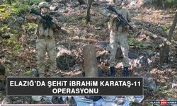 Elazığ’da Şehit İbrahim Karataş-11 Operasyonu