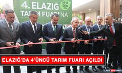 Elazığ’da 4’üncü Tarım Fuarı Açıldı