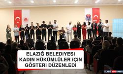 Elazığ Belediyesi, Kadın Hükümlüler İçin Gösteri Düzenledi