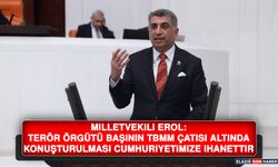 Milletvekili Erol: Terör Örgütü Başının TBMM Çatısı Altında Konuşturulması Cumhuriyetimize İhanettir