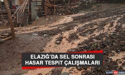 Elazığ’da Sel Sonrası Hasar Tespit Çalışmaları