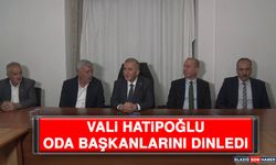 Vali Hatipoğlu, Oda Başkanlarını Dinledi