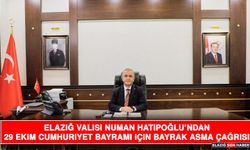 Elazığ Valisi Numan Hatipoğlu’ndan 29 Ekim Cumhuriyet Bayramı İçin Bayrak Asma Çağrısı